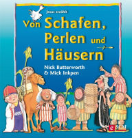 Title: Von Schafen, Perlen und Häusern: Jesus erzählt, Author: Nick Butterworth