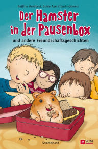 Title: Der Hamster in der Pausenbox: und andere Freundschaftsgeschichten (Sammelband), Author: Bettina Wendland