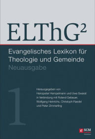 Title: ELThG² - Band 1: Evangelisches Lexikon für Theologie und Gemeinde, Neuausgabe, Author: Heinzpeter Hempelmann