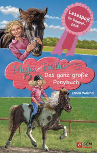 Title: Maja und Bella - Das ganz große Ponybuch: Lesespaß im Doppelpack, Author: Inken Weiand