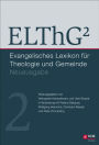 ELThG² - Band 2: Evangelisches Lexikon für Theologie und Gemeinde, Neuausgabe, Band 2