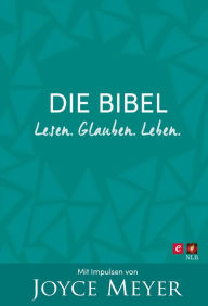 Title: Die Bibel. Lesen. Glauben. Leben.: Mit Impulsen von Joyce Meyer, Author: SCM R.Brockhaus
