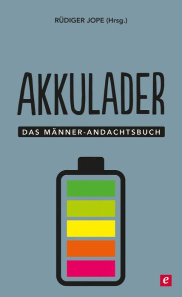 Akkulader: Das Männer-Andachtsbuch