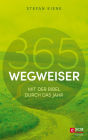 365 Wegweiser: Mit der Bibel durch das Jahr