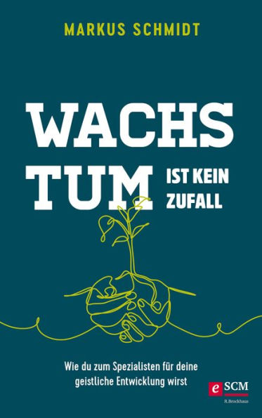 Wachstum ist kein Zufall: Wie du zum Spezialisten für deine geistliche Entwicklung wirst