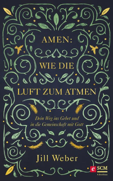 Amen: Wie die Luft zum Atmen: Dein Weg ins Gebet und in die Gemeinschaft mit Gott