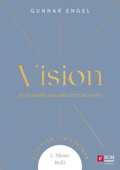 Vision: Alles ändert sich, weil Gott dich sieht. Dein Plan für das Jahr. 1. Mose 16,13