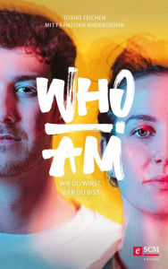 Title: Who I am: Wie du wirst, wer du bist, Author: Tobias Teichen
