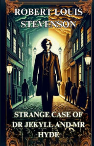 Title: STRANGE CASE OF DR. JEKYLL AND MR. HYDE(Illustrated), Author: Robert Louis Stevenson