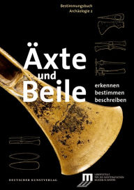 Title: Äxte und Beile: Erkennen. Bestimmen. Beschreiben, Author: Ulrike Weller