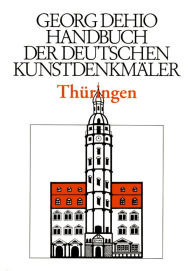 Title: Dehio - Handbuch der deutschen Kunstdenkmäler / Thüringen, Author: Georg Dehio