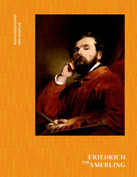 Title: Friedrich von Amerling. Werkverzeichnis der Gem lde, Author: Sabine Grabner