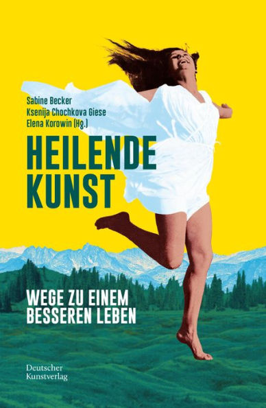 Heilende Kunst: Wege zu einem besseren Leben