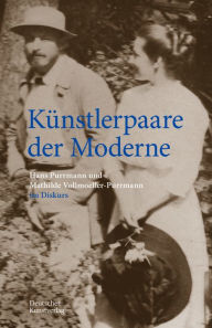 Title: Künstlerpaare der Moderne: Hans Purrmann und Mathilde Vollmoeller-Purrmann im Diskurs, Author: Felix Billeter