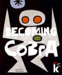Becoming CoBrA: Anfänge einer europäischen Kunstbewegung / Beginnings of a European Art Movement
