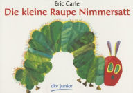Title: Die kleine Raupe Nimmersatt (The Very Hungry Caterpillar), Author: Eric Carle