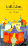 Title: Reise Zwischen Nacht Und Morgen, Author: Rafik Schami