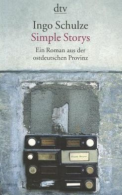 Simple Stories: A Novel from the East German Provinces