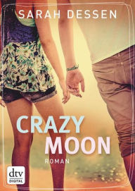 Title: Crazy Moon (Keeping the Moon) German edition, Author: Sarah Dessen