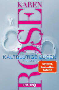 Title: Kaltblütige Lügen: Thriller, Author: Karen Rose