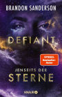 Defiant - Jenseits der Sterne: Roman Actionreiches Finale der All-Age-Sci-Fi von Bestsellerautor Brandon Sanderson