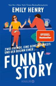 Pdf free downloads ebooks Funny Story: Roman Als limitierte Auflage mit Farbschnitt erhältlich English version by Emily Henry, Katharina Naumann, Silke Jellinghaus