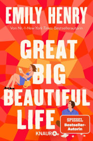Free ebook pdf download for android Great Big Beautiful Life: Roman Eine Liebesgeschichte von der amerikanischen Nr.-1-Bestsellerautorin Emily Henry English version iBook by Emily Henry, Katharina Naumann