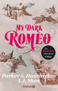 Title: My Dark Romeo: Roman Deutsche Ausgabe. Die Billionaire Romance, die TikTok nicht mehr aus der Hand legen kann!, Author: L. J. Shen