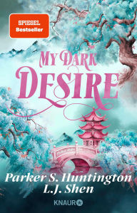 Title: My Dark Desire: Roman Deutsche Ausgabe. Eine enemies-to-lovers Romance, Author: L. J. Shen