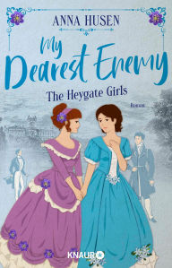 Free book downloader download My Dearest Enemy. The Heygate Girls: Roman Die Fortsetzung der süchtig machenden Dilogie! Eine zauberhafte Regency Romance CHM PDF ePub