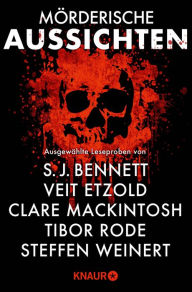 Title: Mörderische Aussichten: Thriller & Krimi bei Droemer Knaur #14: Ausgewählte Leseproben von S. J. Bennet, Veit Etzold, Clare Mackintosh u.v.m., Author: Veit Etzold