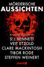 Mörderische Aussichten: Thriller & Krimi bei Droemer Knaur #14: Ausgewählte Leseproben von S. J. Bennet, Veit Etzold, Clare Mackintosh u.v.m.
