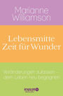 Lebensmitte - Zeit für Wunder: Veränderungen zulassen - dem Leben neu begegnen