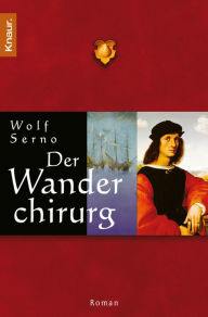 Title: Der Wanderchirurg, Author: Wolf Serno