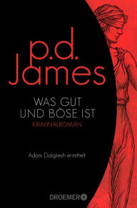 Title: Was gut und böse ist, Author: P. D. James