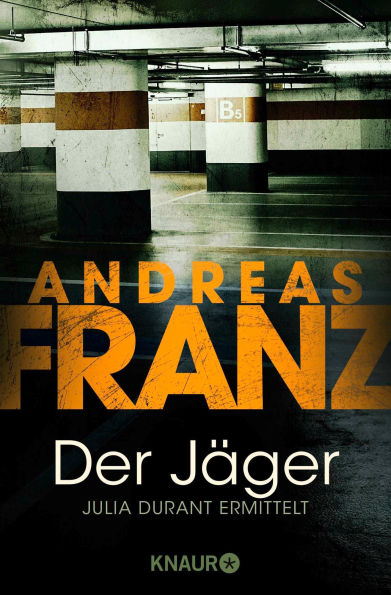 Der Jäger: Julia Durant ermittelt Kriminalroman