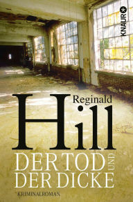 Title: Der Tod und der Dicke: Kriminalroman, Author: Reginald Hill