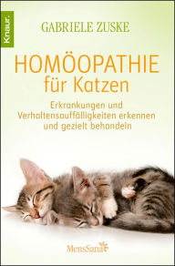 Title: Homöopathie für Katzen: Erkrankungen und Verhaltensauffälligkeiten erkennen und gezielt behandeln, Author: Gabriele Zuske