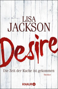 Title: Desire: Die Zeit der Rache ist gekommen, Author: Lisa Jackson