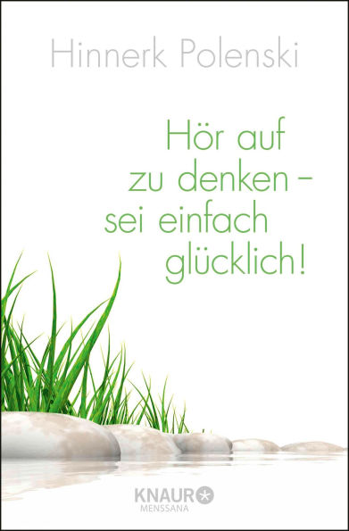 Hör auf zu denken sei einfach glücklich! by Ulrike Wischer, Hinnerk