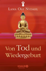 Title: Von Tod und Wiedergeburt, Author: Lama Ole Nydahl