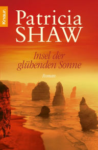 Title: Insel der glühenden Sonne: Roman, Author: Patricia Shaw