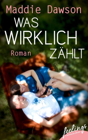 Was wirklich zählt: Roman