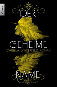 Title: Der geheime Name: Roman, Author: Daniela Winterfeld