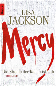 Title: Mercy. Die Stunde der Rache ist nah: Thriller, Author: Lisa Jackson