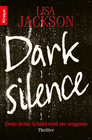 Dark Silence: Denn deine Schuld wird nie vergehen. Thriller