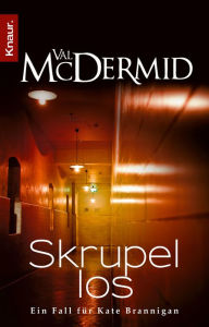 Title: Skrupellos: Ein Fall für Kate Brannigan, Author: Val McDermid