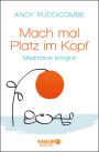 Mach mal Platz im Kopf: Meditation bringt's!