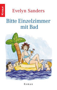 Title: Bitte Einzelzimmer mit Bad, Author: Evelyn Sanders