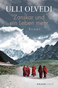 Title: Zanskar und ein Leben mehr: Roman, Author: Ulli Olvedi